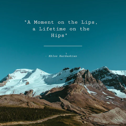 a moment on the lips. a lifetime on the hips